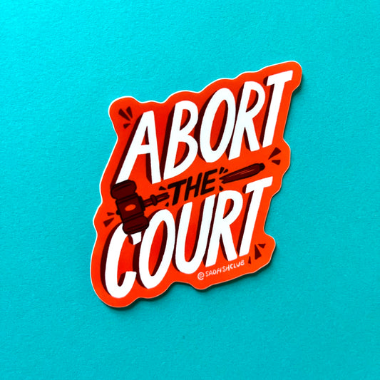 Abort The Court Sticker