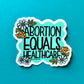 Abortion Equals Healthcare Sticker