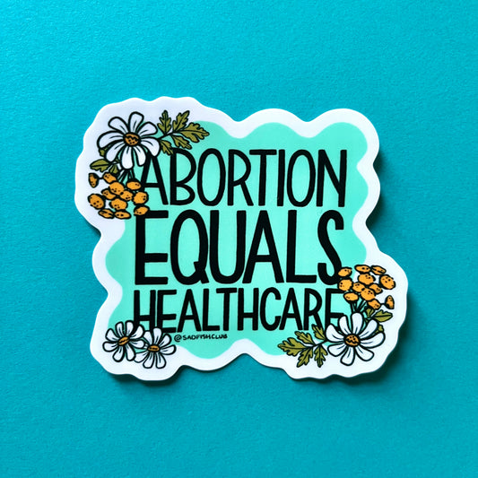 Abortion Equals Healthcare Sticker