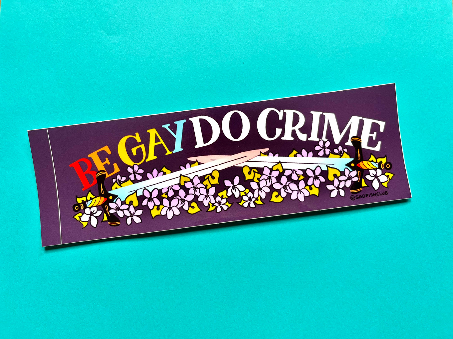 Be Gay Do Crime Bumper Sticker