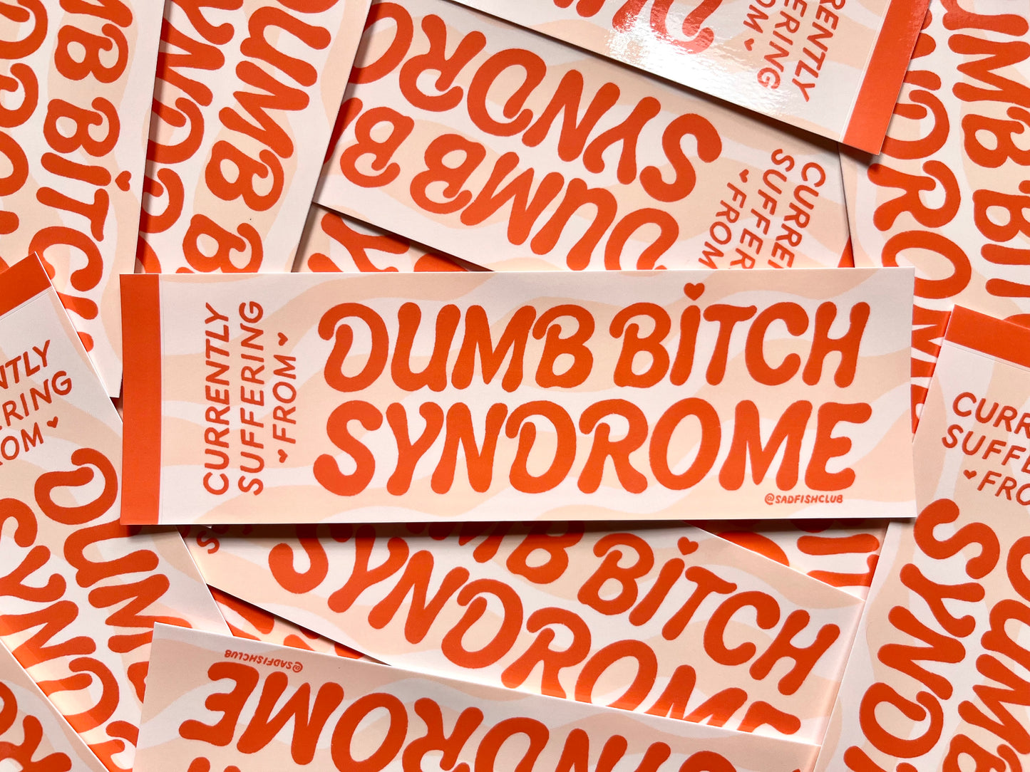 Dumb Bitch Syndrome Bumper Sticker