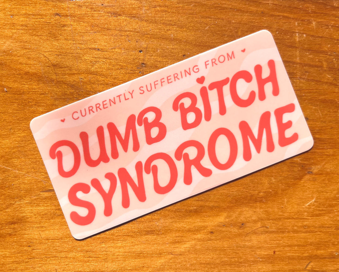 Dumb Bitch Syndrome Sticker